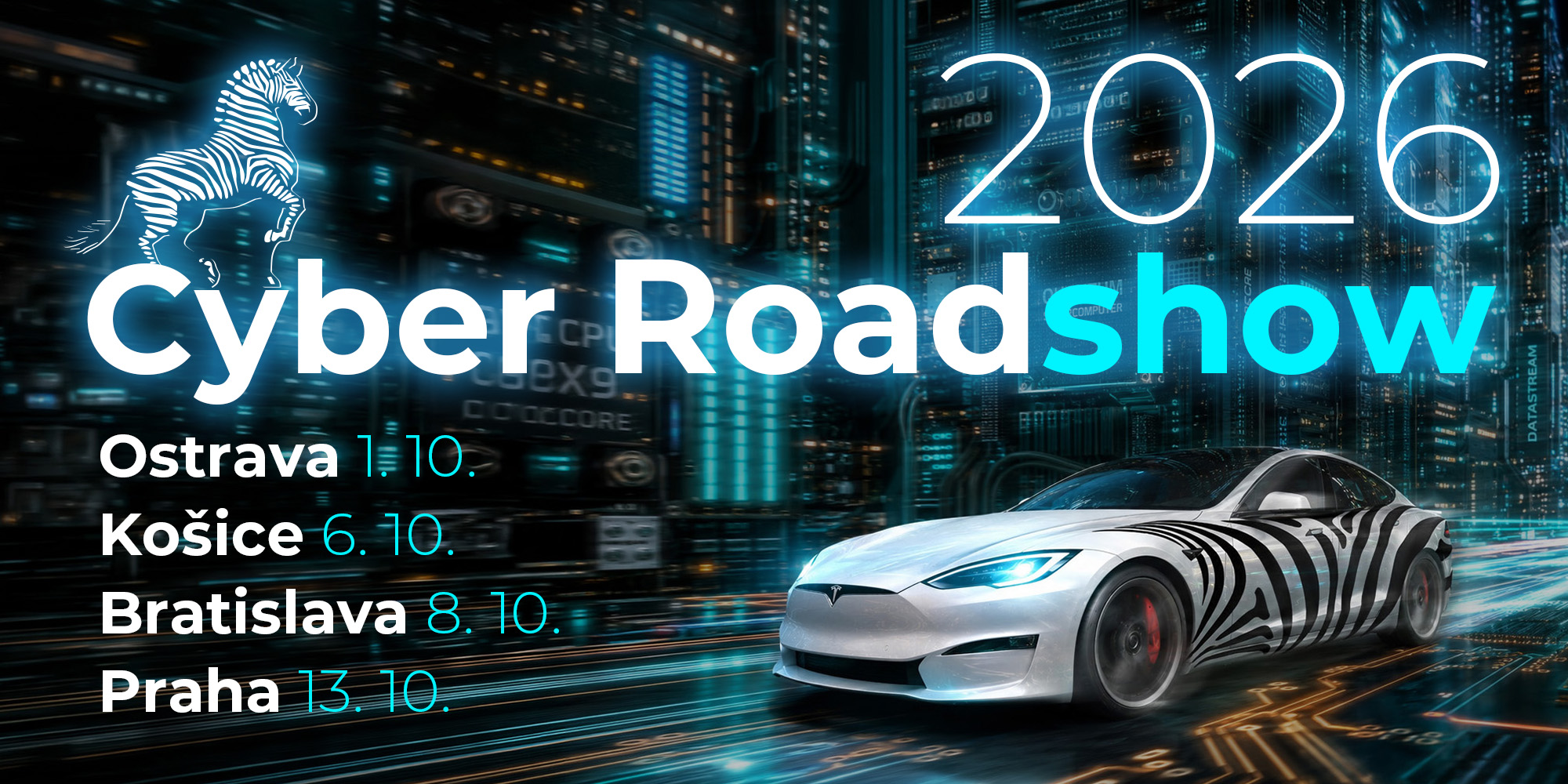 Zebra Cyber Roadshow 2026 – Ostrava 1. 10., Košice 6. 10., Bratislava 8. 10., Praha 13. 10.